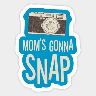 Mom's Gunna Snap Sticker